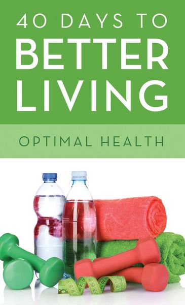 Produktbild: 40 Days to Better Living--Optimal Health