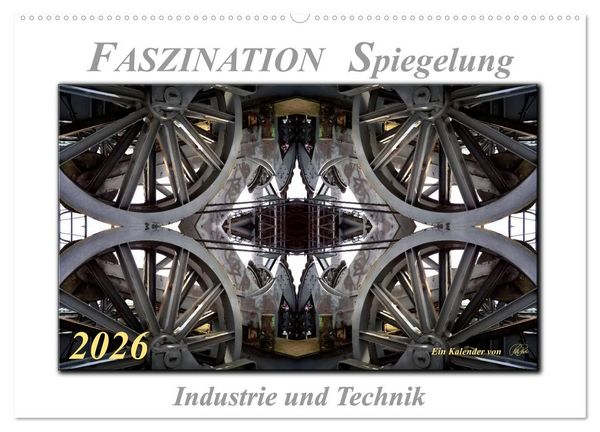 Produktbild: Faszination Spiegelung - Industrie und Technik (Wandkalender 2026 DIN A2 quer), CALVENDO Monatskalender
