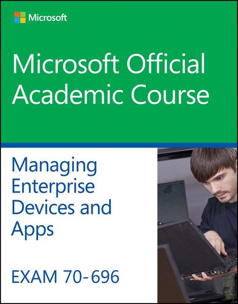 Produktbild: Microsoft Official Academic Course: Exam 70-696 Managing Ent