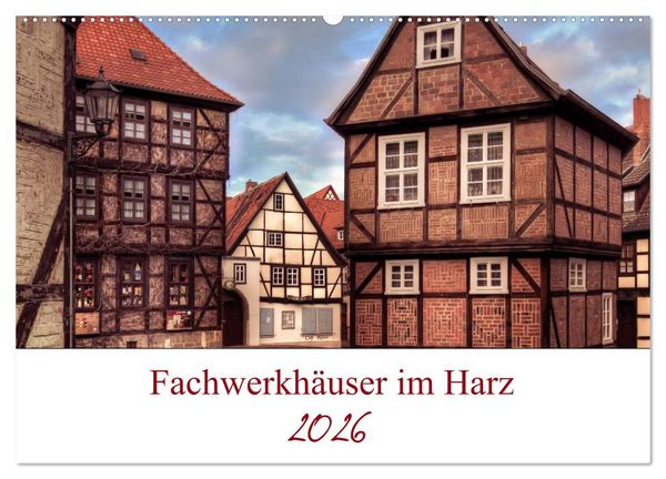 Fachwerkhäuser im Harz (Wandkalender 2026 DIN A2 quer), CALVENDO Monatskalender