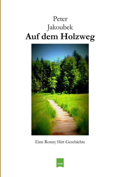 Produktbild: Eine Ronny Hirt Geschichte / Auf dem Holzweg - Eine Ronny Hirt Geschichte