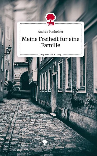 Produktbild: Meine Freiheit f&uuml;r eine Familie. Life is a Story - story.one