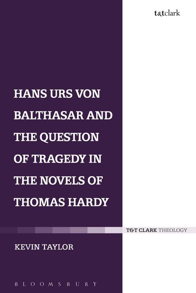 Produktbild: Hans Urs von Balthasar and the Question of Tragedy in the Novels of Thomas Hardy
