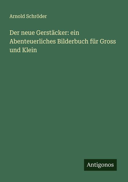 Produktbild: Der neue Gerst&auml;cker: ein Abenteuerliches Bilderbuch f&uuml;r Gross und Klein