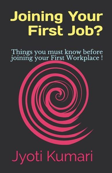 Produktbild: Joining Your First Job?: Things You Must Know Before Joining Your First Workplace !