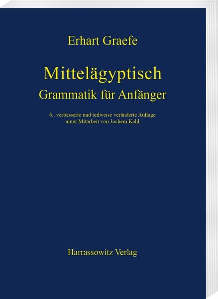 Mittelägyptische Grammatik für Anfänger, Taschenbuch von Erhart Graefe,Jochem Kahl, Harrassowitz, 978-3-447-04469-1