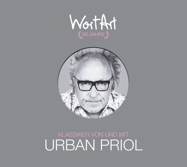 Produktbild: 30 Jahre WortArt &ndash; Klassiker von und mit Urban Priol