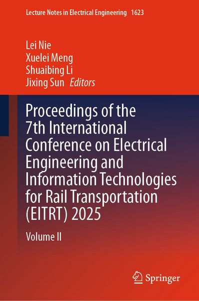 Produktbild: Proceedings of the 7th International Conference on Electrical Engineering and Information Technologies for Rail Transportation (EITRT) 2025