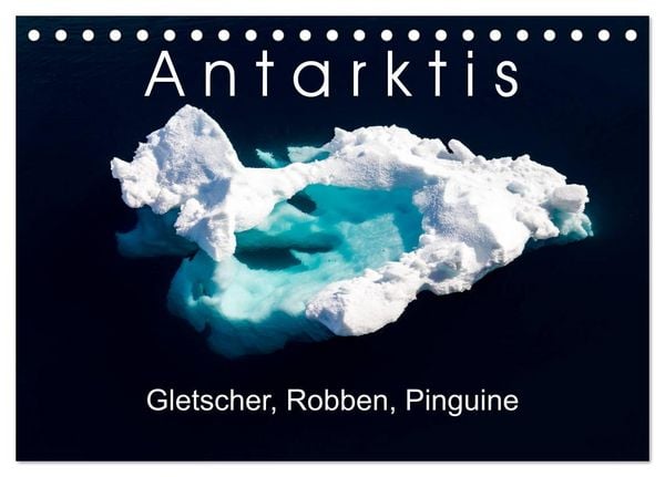 Produktbild: Antarktis Gletscher, Robben, Pinguine (Tischkalender 2026 DIN A5 quer), CALVENDO Monatskalender