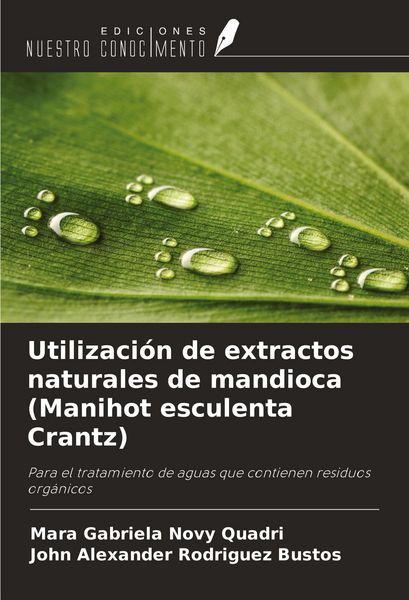 Produktbild: Utilizaci&oacute;n de extractos naturales de mandioca (Manihot esculenta Crantz)