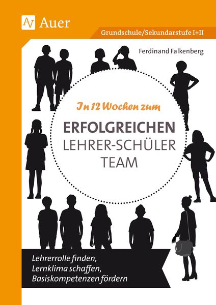 Produktbild: In 12 Wochen zum erfolgreichen Lehrer-Sch&uuml;ler-Team