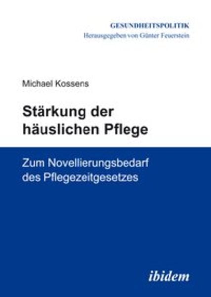 Stärkung der häuslichen Pflege, Taschenbuch von Michael Kossens, Ibidem, 9783838208138