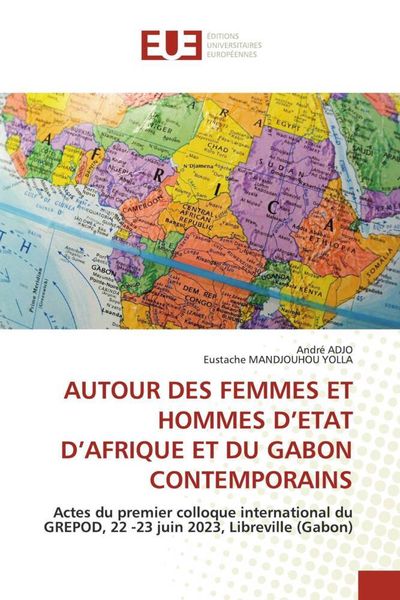 Produktbild: Autour des Femmes Et Hommes D'etat D'afrique Et Du Gabon Contemporains