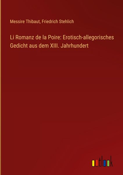 Produktbild: Li Romanz de la Poire: Erotisch-allegorisches Gedicht aus dem XIII. Jahrhundert