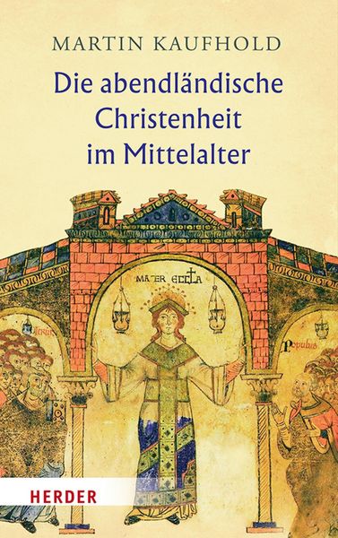 Produktbild: Die abendl&auml;ndische Christenheit im Mittelalter