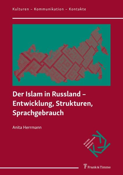Der Islam in Russland – Entwicklung, Strukturen, Sprachgebrauch, Taschenbuch von Anita Herrmann , Hartwig Kalverkämper, Frank & Timme, 9783732910885
