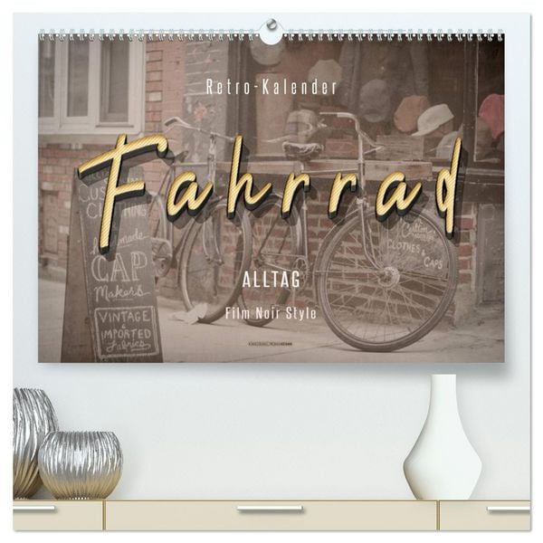 Fahrrad Alltag - Film Noir Style (hochwertiger Premium Wandkalender 2026 DIN A2 quer), Kunstdruck in Hochglanz