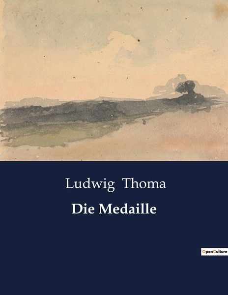 Die Medaille, Taschenbuch von Ludwig Thoma, Culturea, 979-10-419-4867-3