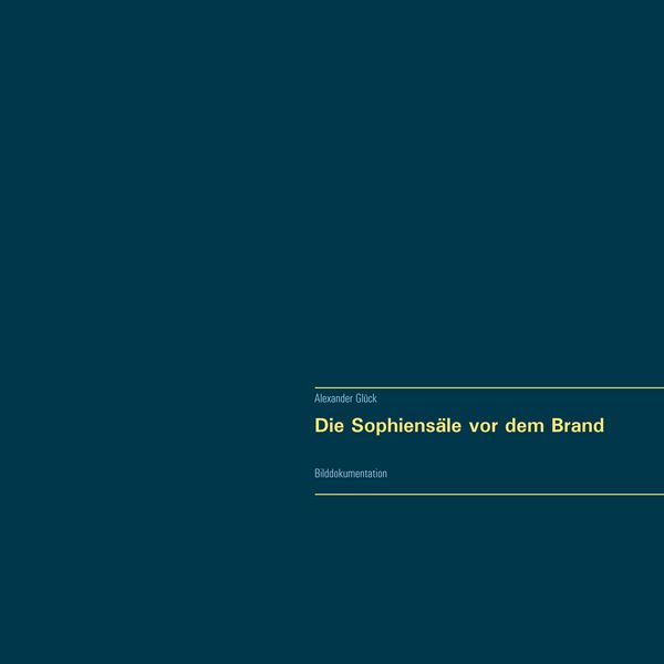 Produktbild: Die Sophiens&auml;le vor dem Brand. Vollst&auml;ndiger Reprint in Originalgr&ouml;&szlig;e.