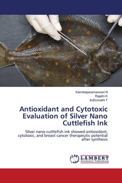 Produktbild: Antioxidant and Cytotoxic Evaluation of Silver Nano Cuttlefish Ink