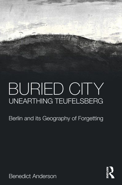 Produktbild: Buried City, Unearthing Teufelsberg