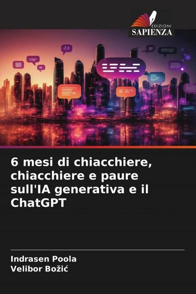 Produktbild: 6 mesi di chiacchiere, chiacchiere e paure sull'IA generativa e il ChatGPT