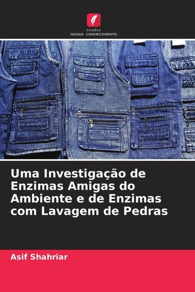 Produktbild: Uma Investiga&ccedil;&atilde;o de Enzimas Amigas do Ambiente e de Enzimas com Lavagem de Pedras