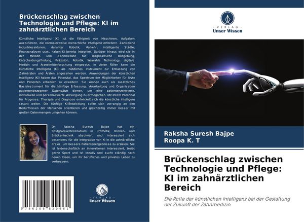 Brückenschlag zwischen Technologie und Pflege: KI im zahnärztlichen Bereich, Taschenbuch von Raksha Suresh Bajpe , Roopa K. T., Verlag Unser Wissen,