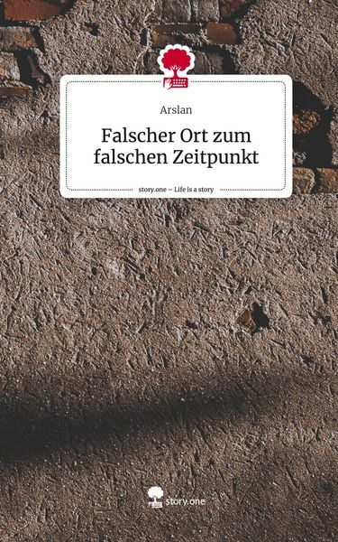 Produktbild: Falscher Ort zum falschen Zeitpunkt. Life is a Story - story.one