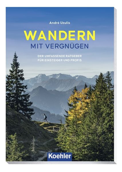 Wandern – mit Vergnügen, Taschenbuch von André Uzulis, Koehler in Maximilian Verlag GmbH & Co. KG, 9783782213868