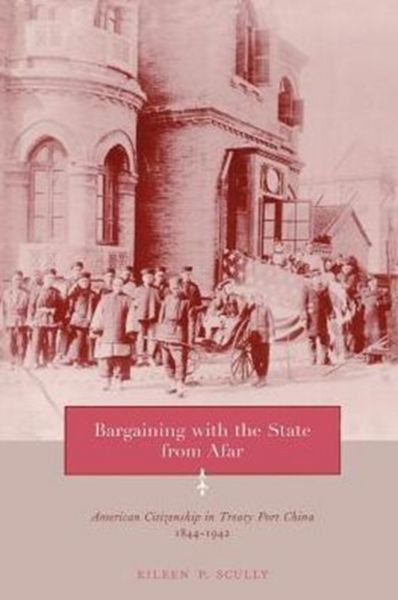 Produktbild: Scully, E: Bargaining with the State from Afar - American Ci
