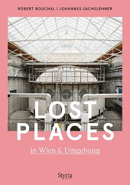 Produktbild: Lost Places in Wien & Umgebung