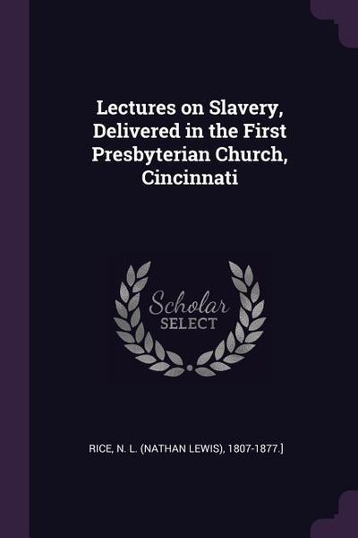 Produktbild: Lectures on Slavery, Delivered in the First Presbyterian Church, Cincinnati