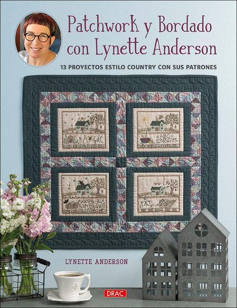 Produktbild: Patchwork y bordado con Lynette Anderson : 13 proyectos estilo country con sus patrones