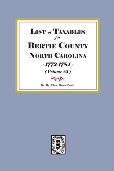 Produktbild: Lists of Taxables of Bertie County, North Carolina, 1772-1784. (Volume #3)