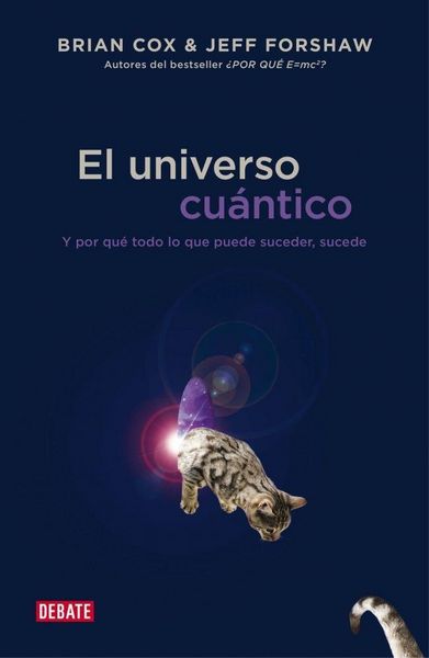 Produktbild: El universo cu&aacute;ntico : y por qu&eacute; todo lo que puede suceder, sucede