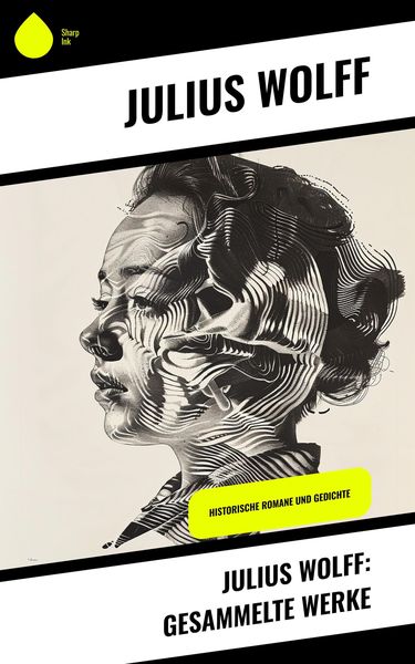 Produktbild: Julius Wolff: Gesammelte Werke