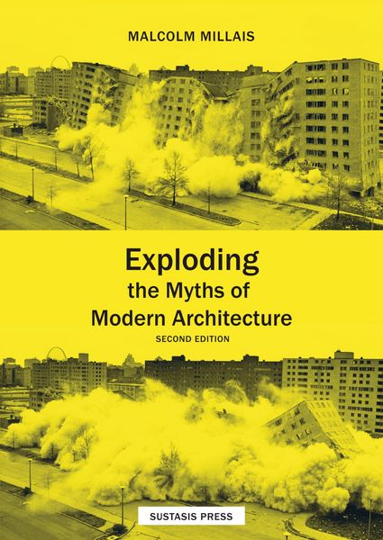 Produktbild: Exploding the Myths of Modern Architecture