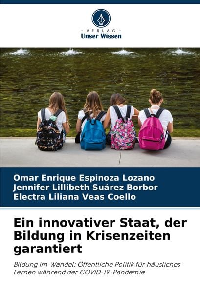 Ein innovativer Staat, der Bildung in Krisenzeiten garantiert, Taschenbuch von Omar Enrique Espinoza Lozano , Jennifer Lillibeth Suárez Borbor ,