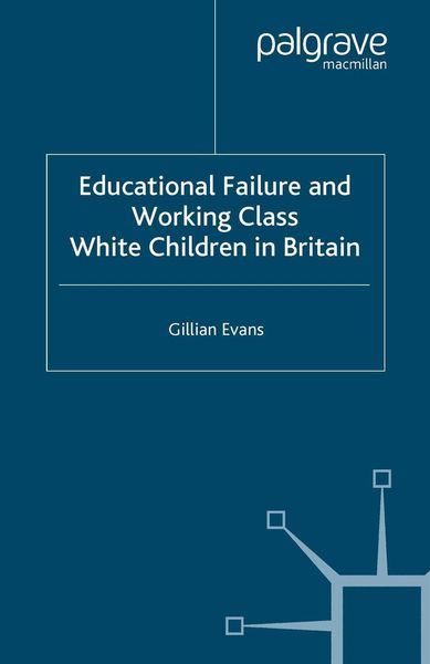 Produktbild: Educational Failure and Working Class White Children in Britain