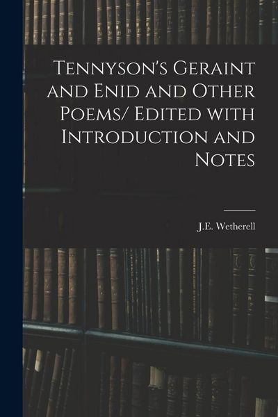 Produktbild: Tennyson's Geraint and Enid and Other Poems/ Edited With Introduction and Notes