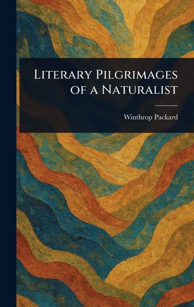 Produktbild: Literary Pilgrimages of a Naturalist