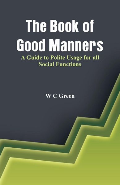 Produktbild: The Book of Good Manners- A Guide to Polite Usage for all Social Functions