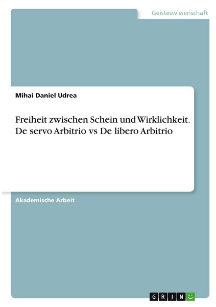 Produktbild: Freiheit zwischen Schein und Wirklichkeit. De servo Arbitrio vs De libero Arbitrio