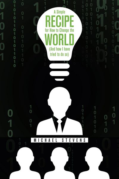 Produktbild: A Simple Recipe for How to Change the World (And How I Have Tried to Do So)