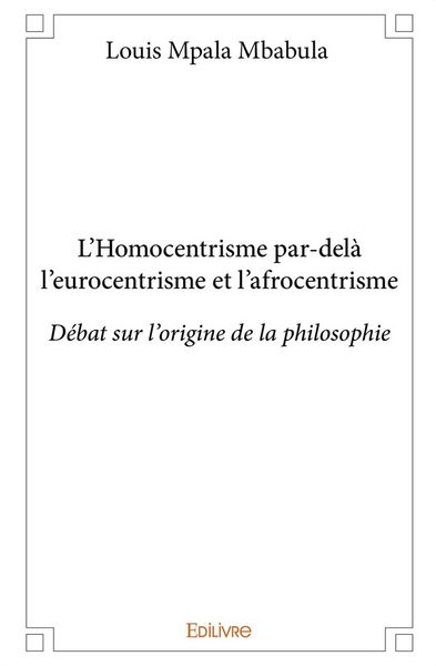 Produktbild: L'Homocentrisme par-del&agrave; l'eurocentrisme et l'afrocentrisme