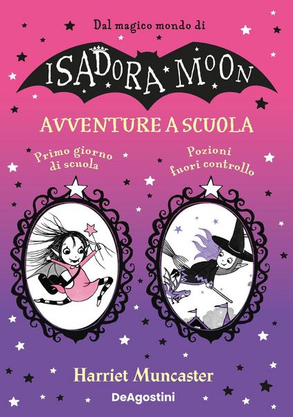 Produktbild: Avventure a scuola: Primo giorno di scuola-Pozioni fuori controllo. Isadora e Mirabella