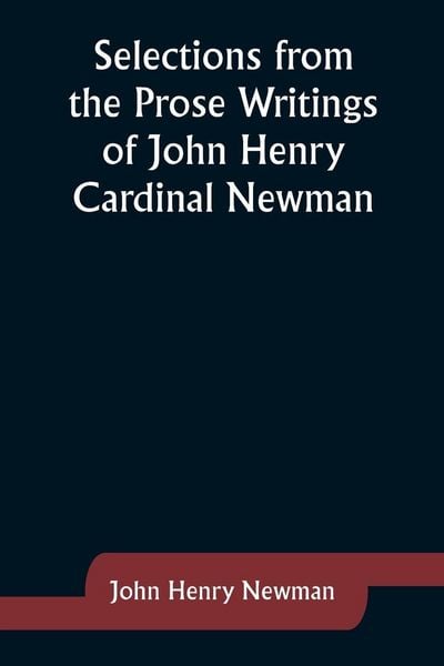 Produktbild: Selections from the Prose Writings of John Henry Cardinal Newman
