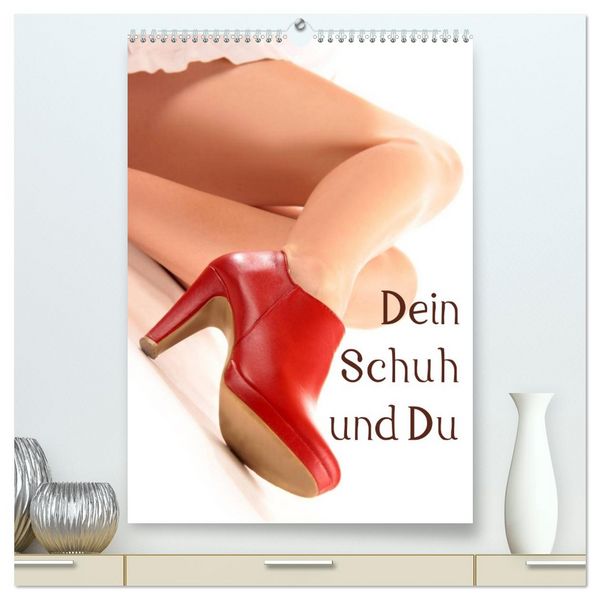 Produktbild: Dein Schuh und Du (hochwertiger Premium Wandkalender 2026 DIN A2 hoch), Kunstdruck in Hochglanz