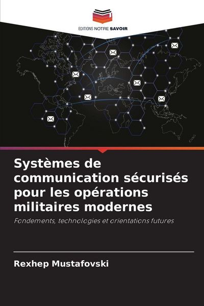 Produktbild: Syst&egrave;mes de communication s&eacute;curis&eacute;s pour les op&eacute;rations militaires modernes